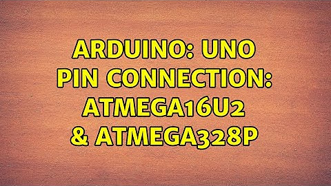 Arduino: Uno pin connection: Atmega16u2 & ATmega328P