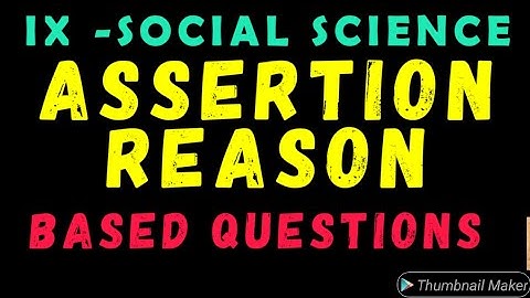 IX ASSERTION-REASON BASED QUESTIONS| SOCIAL SCIENCE IX ASSERTION REASON BASED QUESTIONS|