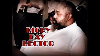 The story of American serial killer Ricky Ray Rector.