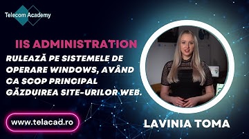 Lavinia Toma - Prezentare IIS Administration – Fundamentals –Telecom Academy