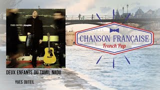 Watch Yves Duteil Deux Enfants Du Tamil Nadu video