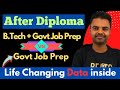What After Diploma 2023- Govt Job Preparation Vs Govt Job Prep with B.Tech, Future Scope &amp; Benefit