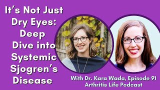 It’s Not Just Dry Eyes: Deep Dive into Systemic Sjogren’s Disease with Dr Kara Wada