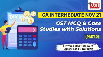 CA Intermediate GST MCQs Lecture -2