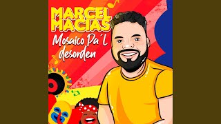 Video thumbnail of "Marcel Macias - Mosaico Pa'l Desorden"