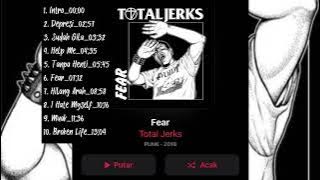 Total Jerk - FEAR (Full Album)