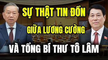 [PODCAST] Công bố sự thật tin đồn giữa Lương Cường và TBT Tô Lâm - Khiến nhiều người thức tỉnh.