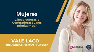 MUJERES: ¿Recolectoras o Generadoras ¿Nos priorizamos? by Vale Laco Inteligencia Emocional Financiera 23 views 11 months ago 2 minutes, 49 seconds