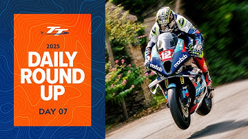 Daily Round Up - Day 07 | 2025 Isle of Man TT Races
