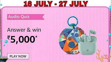 Amazon Audio Quiz Answers Today l Win 5000 Amazon Pay Balance l 16 July 2021