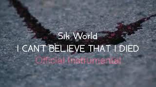 Sik World - I Can't Believe I Died (Official Instrumental)