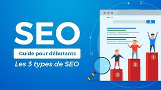 Guide SEO pour debutants: les 3 types de SEO
