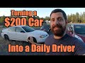 Can You Turn A 200 Car Into A Safe Reliable Daily Driver