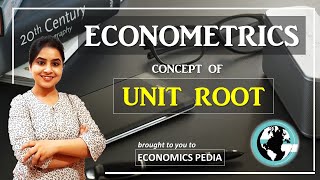 76. UNIT ROOT-Concepts, Significance, Meaning| Econometrics |Time Series variable(Describing trends)