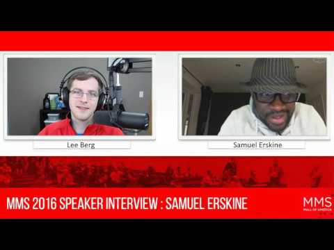 MMS 2016 Speaker Interview - Samuel Erskine