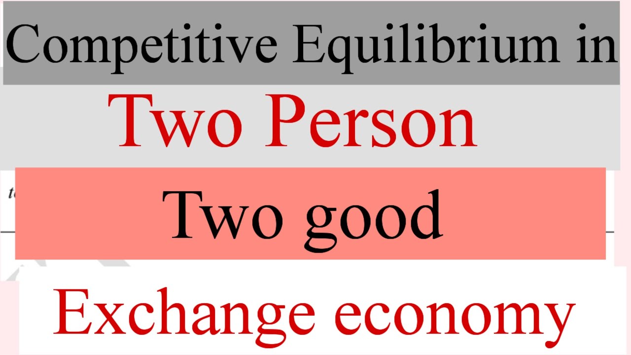Competative equilibrium in two-person, two-good exchange economy