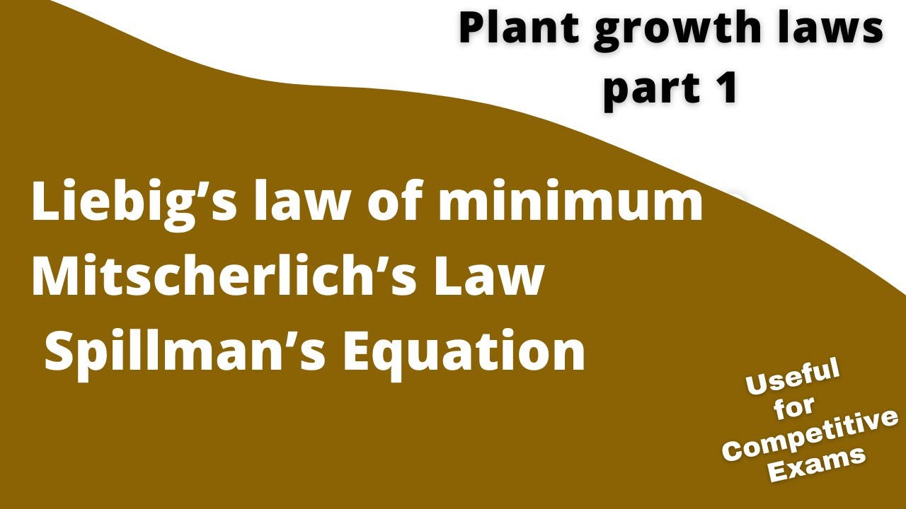 Plant growth laws Part 1 Liebig’s law Mitscherlich’s law Spillman’s equation YouTube