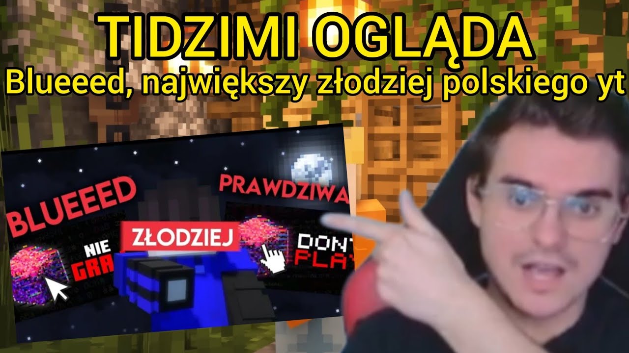 TIDZIMI OGLĄDA - Blueeed, największy złodziej polskiego youtube.