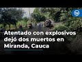 Un niño y un adulto mayor, las víctimas mortales del atentado en Miranda, Cauca