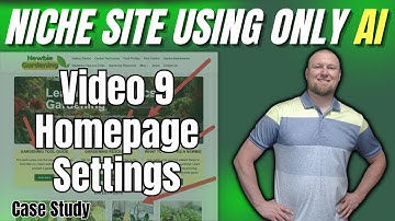 AI Niche Website Case Study: Homepage Settings (Vid 9)