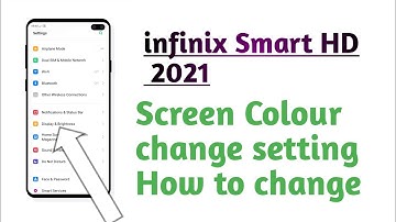 infinix Smart HD 2021 , Screen Colour Changer setting How to change screen colour change
