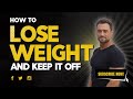 How To Lose Weight And Keep It Off. How To Lose FAT!