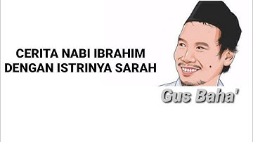 Gus Baha | Cerita Nabi Ibrahim Dengan Istrinya Sarah