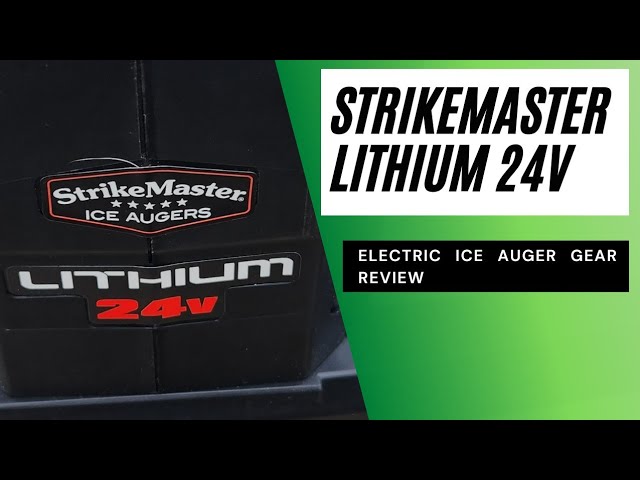 StrikeMaster Ice Augers  Lithium 24V Electric Battery Powered Ice Fishing  Auger Gear Review 