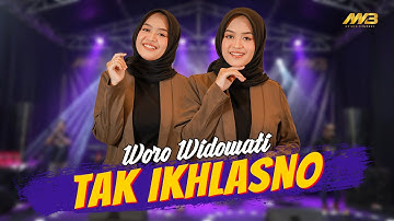 WORO WIDOWATI - TAK IKHLASNO Ft. BINTANG FORTUNA ( Official Music Video )