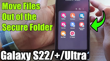 Galaxy S22/S22+/Ultra: How to Move Pictures/Videos/Files/Documents Out of the Secure Folder