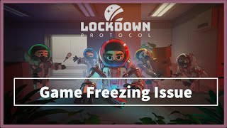 lockdown protocol game Freezing Issue