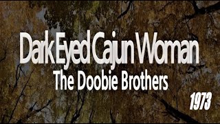 DARK EYED CAJUN WOMAN - THE DOOBIE BROTHERS (LYRICS)