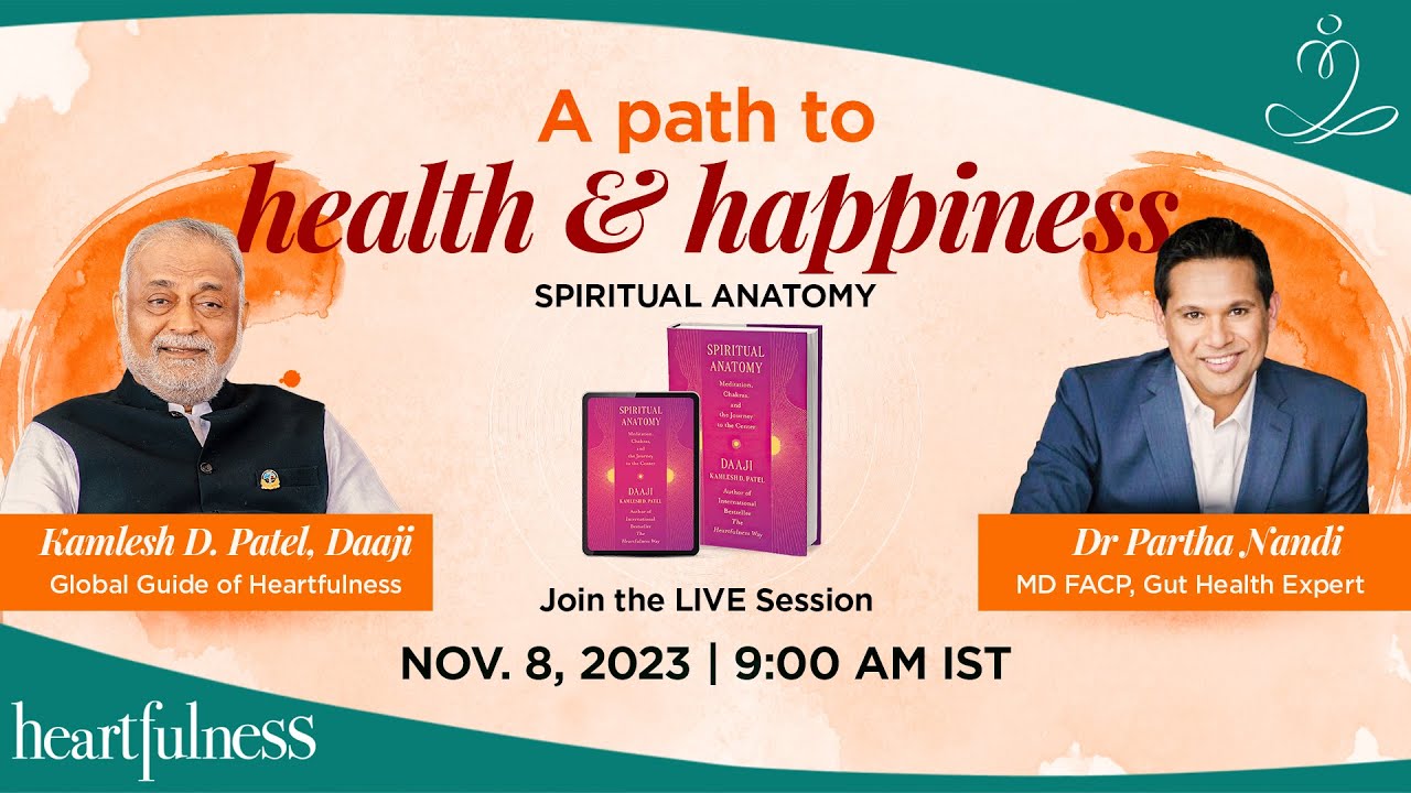 A path to health and happiness | Spiritual Anatomy | Daaji | Partha Nandi | 9:00 AM | Heartfulness
