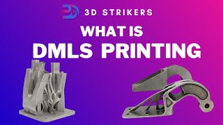 What is DMLS 3D Printing | DMLS | 3D STRIKERS | 3D Printing
