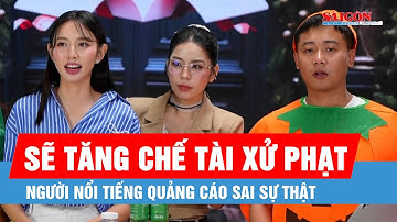Sẽ tăng chế tài xử phạt người nổi tiếng quảng cáo sai sự thật