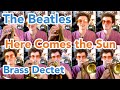 The Beatles Here Comes The Sun For Brass Ensemble With Sheet Music The Beatles Here Comes The Sun For Brass Ensemble With Sheet Music