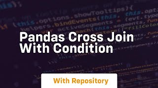 pandas cross join with condition