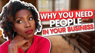 You Need People in Your Business