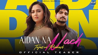 Aidan Na Nach Teaser - Amar Jalal Tejasswi Prakash Kaptaan Gur Sidhu Anshul Garg