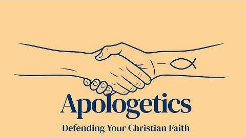 Sunday Bible study, Apologetics, week 6