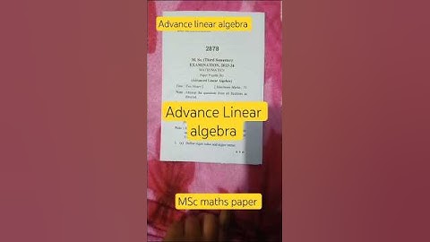 MSc maths paper/// advance linear algebra paper #msc #exam #maths #shorts