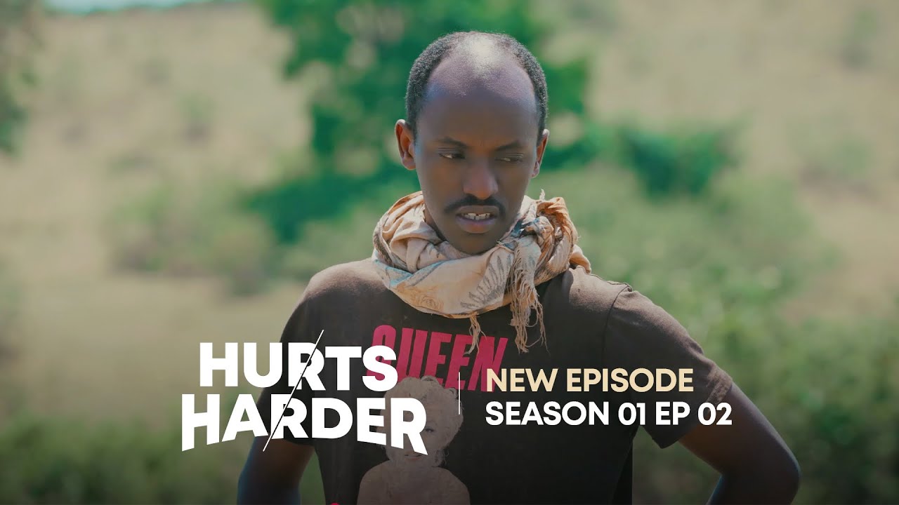HURTS HARDER S01E02||TATE KO YIGENJE BIMUBEREYE IHURIZO ARAMUTSE ABESHYWE AMAZE GUSHORA||ZACU SERIES
