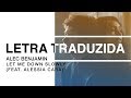 Alec Benjamin - Let Me Down Slowly (feat. Alessia Cara) | Letra Traduzida