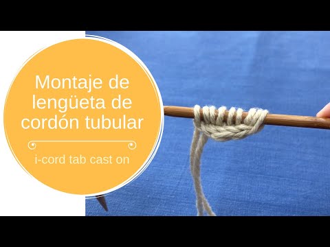 i-cord tab cast on en español – montaje de lengüeta de cordón tubular