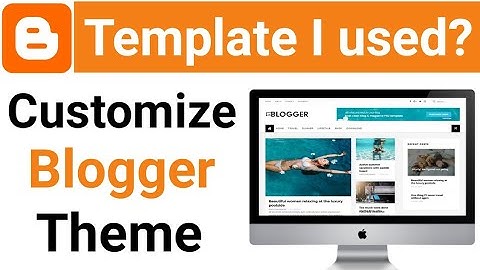 How to Customize Blogger Template Properly [Hindi]