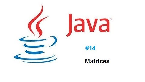 Tutorial 14 de Java - Matrices