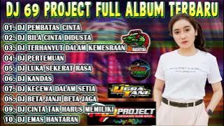 DJ BILA CINTA DIDUSTA VIRAL,DJ 69 PROJECT FULL ALBUM ĐANGUT SPESIAL TERBARU 2022 - DJ PEMBATAS  35