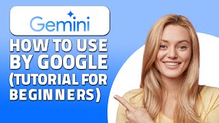 How To Use Gemini AI by Google! (Full Tutorial for Beginners)