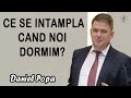 Daniel Popa - Ce se intampla cand noi dormim? | PREDICI