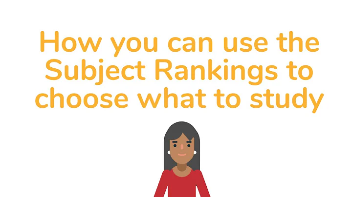 How to use the QS World University Rankings by Subject to choose what to study